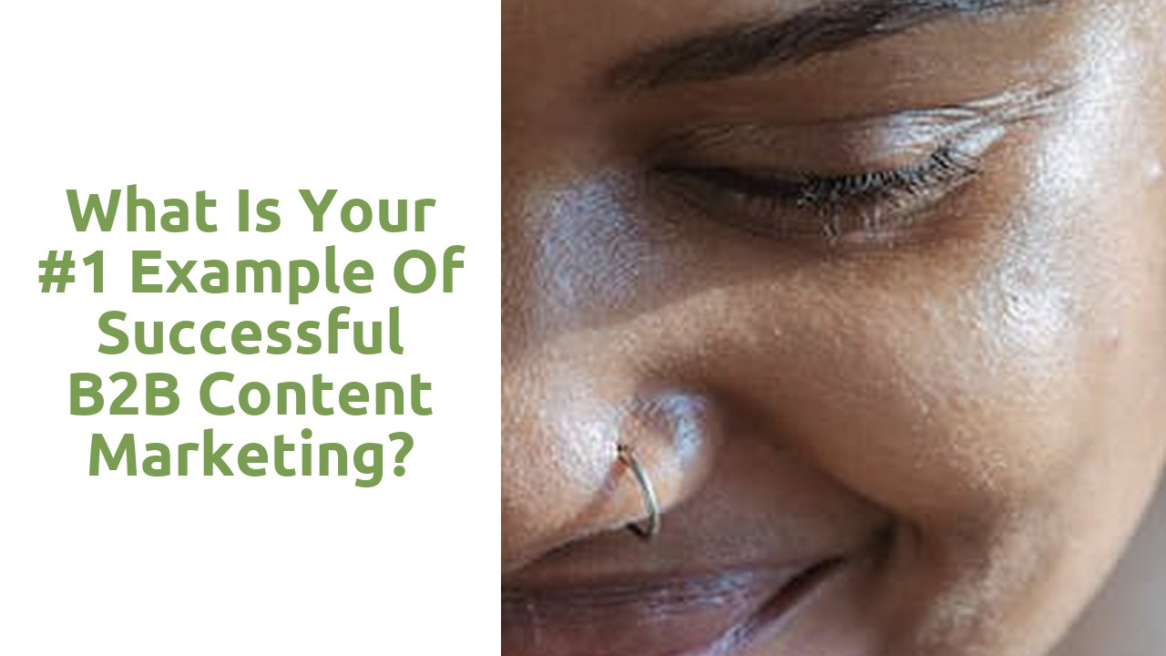 What Is Your #1 Example Of Successful B2B Content Marketing?